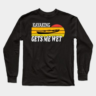 Kayaking Gets Me Wet Retro Long Sleeve T-Shirt